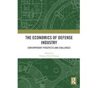 The Economics of Defense Industry – Contemporary Prospects and Challenges