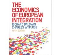 The Economics of European Integration 5th Revised edition by Baldwin, Richard, Wyplosz, Charles (2015) Paperback