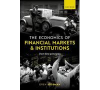 The Economics of Financial Markets and Institutions: From First Principles