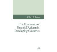 The Economics of Financial Reform in Developing Countries