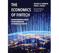 The Economics of FinTech: Understanding Digital Transformation in Financial Services