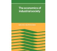 The Economics of Industrial Society