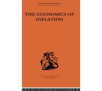 The Economics of Inflation: A Study of Currency Depreciation in Post-War Germany, 1914-1923 (Monetary Economics, 1)