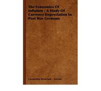 [(The Economics Of Inflation - A Study Of Currency Depreciation In Post War Germany)] [Author: Costantino Bresciani - Turroni] published on (November, 2008)