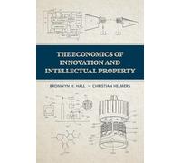 The Economics of Innovation and Intellectual Property