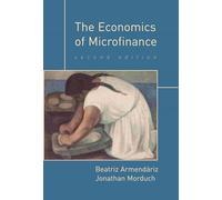 The Economics of Microfinance: (The Economics of Microfinance second edition)