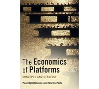 The Economics of Platforms : Concepts and Strategy