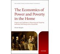 The Economics of Power and Poverty in the Home: Progress and Challenges in Measuring and Targeting Individual Well-Being within Households (WIDER Studies in Development Economics)