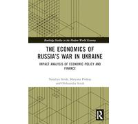 The Economics of Russia’s War in Ukraine: Impact Analysis of Economic Policy and Finance (Routledge Studies in the Modern World Economy)