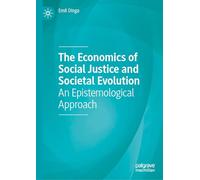 The Economics of Social Justice and Societal Evolution: An Epistemological Approach