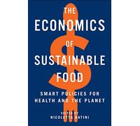 The Economics of Sustainable Food: Smart Policies for Health and the Planet