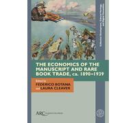 The Economics of the Manuscript and Rare Book Trade, Ca. 1890-1939 (Collection Development, Cultural Heritage, and Digital Human)