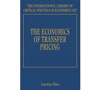 The Economics of Transfer Pricing (The International Library of Critical Writings in Economics series)