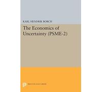 The Economics of Uncertainty. (PSME-2) (Princeton Studies in Mathematical Economics)