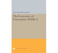 The Economics of Uncertainty – PSME-2 (Princeton Studies in Mathematical Economics)