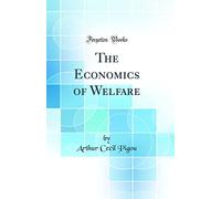 The Economics of Welfare (Classic Reprint)