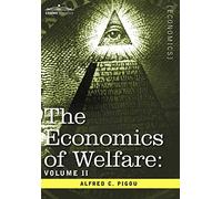 The Economics of Welfare: Volume II
