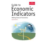 The Economist Guide To Economic Indicators