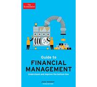 The Economist Guide to Financial Management - Understand and Improve the Bottom Line - 3rd Edition