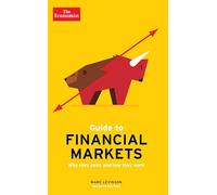The Economist Guide To Financial Markets 7th Edition: Why they exist and how they work (Main)