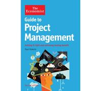 The Economist Guide to Project Management 2nd Edition: Getting it right and achieving lasting benefit (Main)