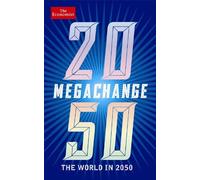 The Economist: Megachange: The world in 2050: Written by The Economist, 2012 Edition, Publisher: Economist Books [Paperback]