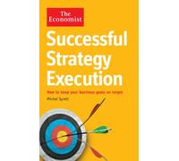 The Economist: Successful Strategy Execution: How to keep your business goals on target