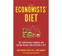 The Economists' Diet : The Surprising Formula for Losing Weight and Keeping It Off