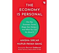 The Economy Is Personal How Big Economic Forces Shape Your Money