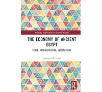The Economy of Ancient Egypt – State, Administration, Institutions