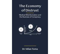 The Economy of Distrust: Medical Misinformation and the Business of Conspiracy