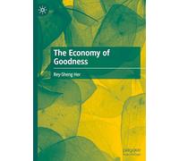 The Economy of Goodness: Altruism Driven Philosophy and Practice