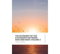 The Economy of the Covenants Between God and Man: Volume 2: Modern, Updated Translation (Easy to Read)