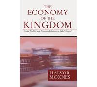 The Economy of the Kingdom: Social Conflict and Economic Relations in Luke's Gospel