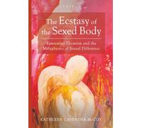 The Ecstasy of the Sexed Body: Existential Thomism and the Metaphysics of Sexual Difference (Veritas)