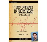 The Ed Ponsi Forex Playbook: Strategies and Trade Set-Ups (Wiley Trading)