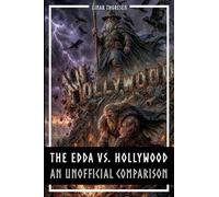 The Edda vs. Hollywood - How Norse Mythology Was Adapted for the Big Screen - An Unofficial Comparison (Norse Myths & Legends)