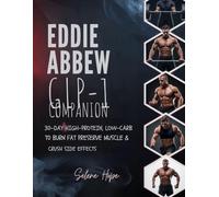 The Eddie Abbew GLP-1 Companion: 30-Day High-Protein, Low-Carb Reset to Burn Fat, Preserve Muscle & Crush Side Effects