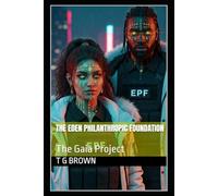 The Eden Philanthropic Foundation: The Gaia Project: 2