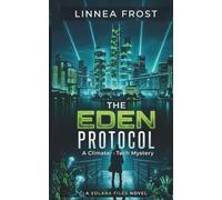 The Eden Protocol: A Climate-Tech Mystery: 1 (The Solara Files)