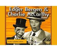The Edgar Bergen & Charlie McCarthy Show (3-Hour Collectors' Editions)