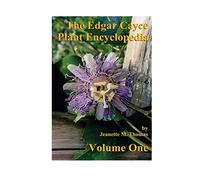 The Edgar Cayce Plant Encyclopedia Volume One