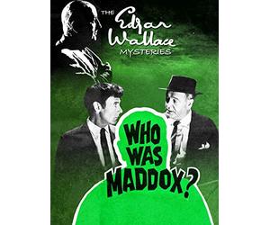 The Edgar Wallace Mysteries: Who Was Maddox?