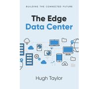 The Edge Data Center : Building the Connected Future