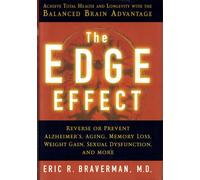 The Edge Effect : Achieve Total Health and Longevity with the Balanced Brain Advantage