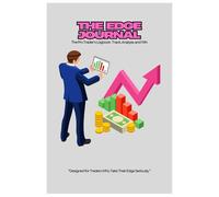 The Edge Journal: “The Pro Trader’s Logbook: Track, Analyze, and Win”