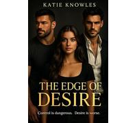The Edge of Desire: A Dark Romance of Obsession, Desire, and Danger
