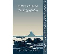 The Edge of Glory: Prayers in the Celtic Tradition (SPCK Classics)