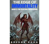The Edge of Immortality: The Electric Infestation (The Leo Winters Trilogy)
