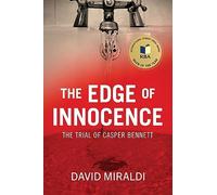 The Edge of Innocence: The Trial of Casper Bennett (The Edge Of: Crime, Innocence, and Justice)